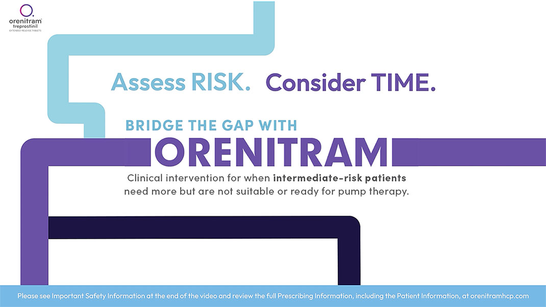 Thumbnail image of the Bridge the Gap video on the benefits of using Orenitram for intermediate-risk patients who need more but are not suitable for pump therapy.